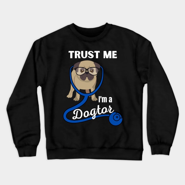 Trust me I'm a Dogtor Crewneck Sweatshirt by Caregiverology